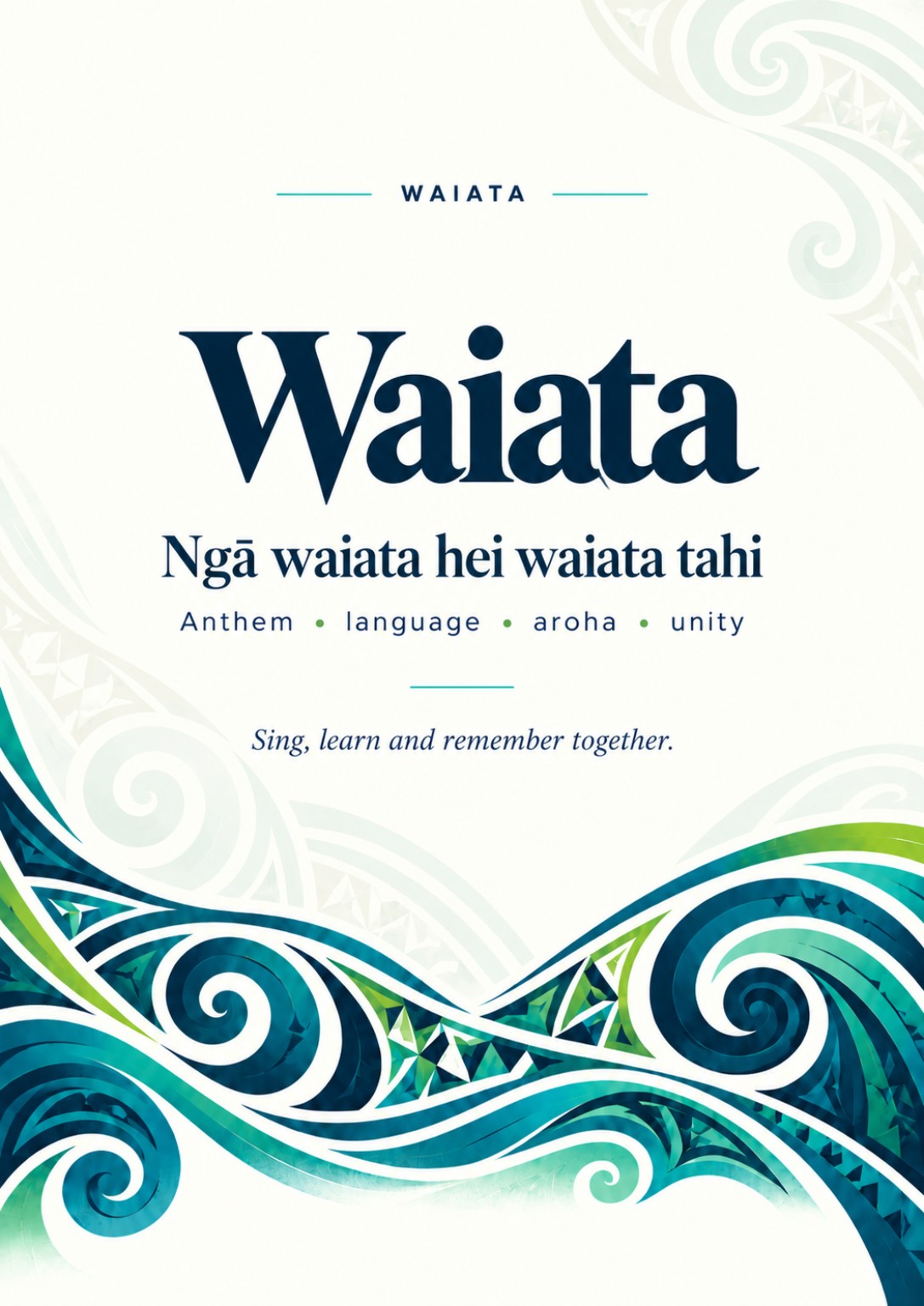 Waiata. Ngā waiata hei waiata tahi. Anthem · language · aroha · unity. Sing, learn and remember together.
